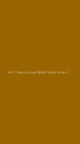 Tampilan Antarmuka Aplikasi Msi777 Wap Link Login Sbobet Mobile Terbaru - 2