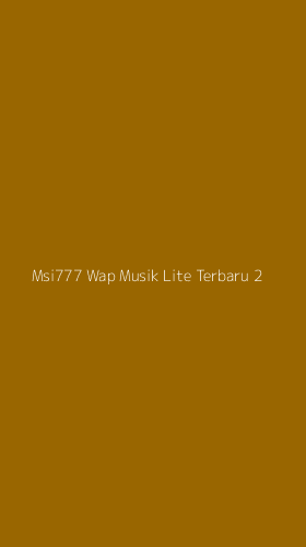 Tampilan Antarmuka Aplikasi Msi777 Wap Musik Lite Terbaru - 2
