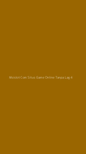 Tampilan Antarmuka Aplikasi Msislot Com Situs Game Online Tanpa Lag - 4