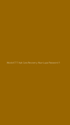 Tampilan Antarmuka Aplikasi Msislot777 Apk Cara Recovery Akun Lupa Password - 1