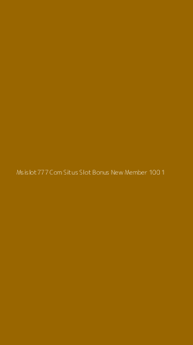 Tampilan Antarmuka Aplikasi Msislot777 Com Situs Slot Bonus New Member 100 - 1