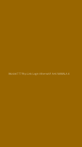 Tampilan Antarmuka Aplikasi Msislot777 Rtp Link Login Alternatif Anti Nawala - 4