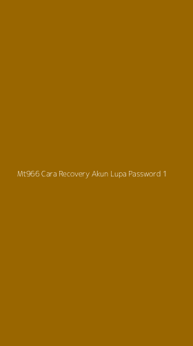 Tampilan Antarmuka Aplikasi Mt966 Cara Recovery Akun Lupa Password - 1