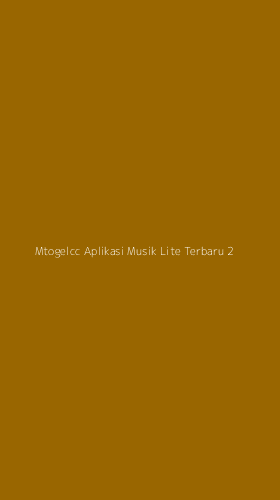 Tampilan Antarmuka Aplikasi Mtogelcc Aplikasi Musik Lite Terbaru - 2