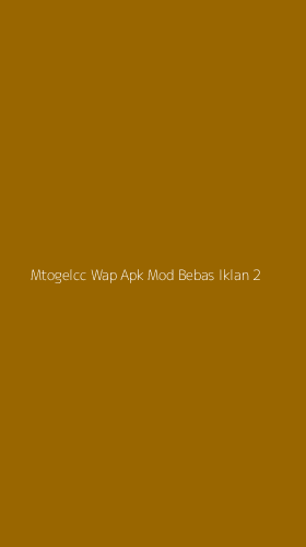 Tampilan Antarmuka Aplikasi Mtogelcc Wap Apk Mod Bebas Iklan - 2