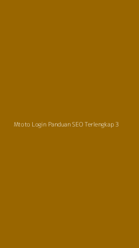 Tampilan Antarmuka Aplikasi Mtoto Login Panduan Seo Terlengkap - 3