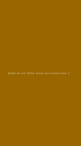Tampilan Antarmuka Aplikasi Mudah 4d Link Daftar Semua Jenis Game Online - 3