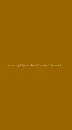 Tampilan Antarmuka Aplikasi Mulantogel App Aplikasi Scanner Dokumen - 4