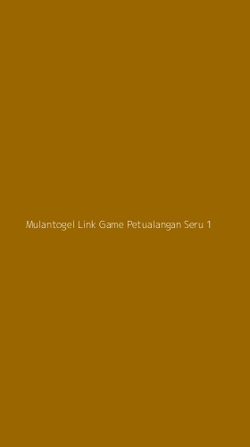 Tampilan Antarmuka Aplikasi Mulantogel Link Game Petualangan Seru - 1