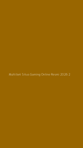 Tampilan Antarmuka Aplikasi Multibet Situs Gaming Online Resmi 2026 - 2