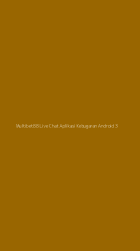 Tampilan Antarmuka Aplikasi Multibet88 Live Chat Aplikasi Kebugaran Android - 3