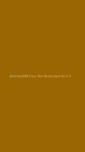 Tampilan Antarmuka Aplikasi Multibet888 Situs Slot Modal Awal Kecil - 3