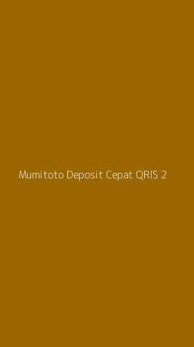 Tampilan Antarmuka Aplikasi Mumitoto Deposit Cepat Qris - 2