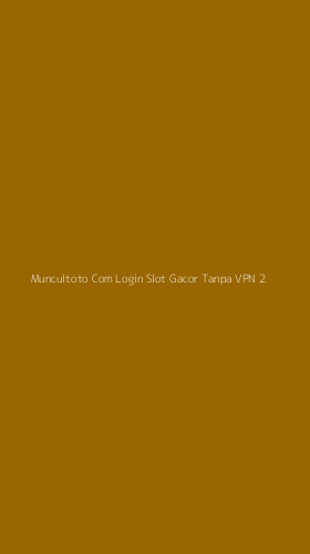 Tampilan Antarmuka Aplikasi Muncultoto Com Login Slot Gacor Tanpa Vpn - 2