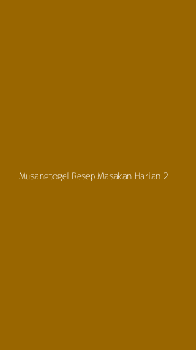 Tampilan Antarmuka Aplikasi Musangtogel Resep Masakan Harian - 2