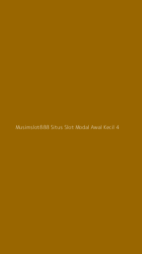 Tampilan Antarmuka Aplikasi Musimslot888 Situs Slot Modal Awal Kecil - 4