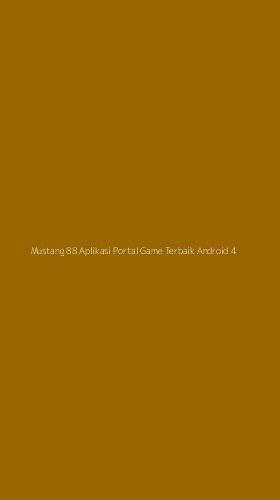 Tampilan Antarmuka Aplikasi Mustang 88 Aplikasi Portal Game Terbaik Android - 4