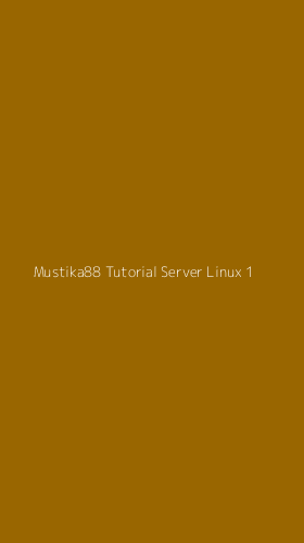 Tampilan Antarmuka Aplikasi Mustika88 Tutorial Server Linux - 1