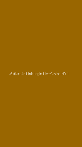 Tampilan Antarmuka Aplikasi Mutiara4d Link Login Live Casino Hd - 1