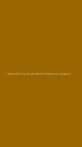 Tampilan Antarmuka Aplikasi Mutiara4d Situs Dengan Metode Pembayaran Lengkap - 4