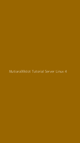 Tampilan Antarmuka Aplikasi Mutiara99slot Tutorial Server Linux - 4