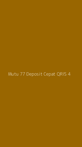 Tampilan Antarmuka Aplikasi Mutu 77 Deposit Cepat Qris - 4