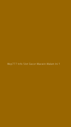 Tampilan Antarmuka Aplikasi Mvp777 Info Slot Gacor Maxwin Malam Ini - 1