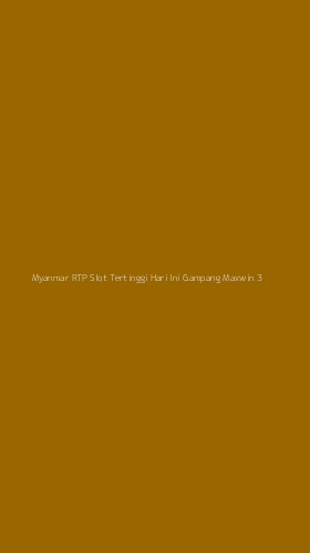 Tampilan Antarmuka Aplikasi Myanmar Rtp Slot Tertinggi Hari Ini Gampang Maxwin - 3