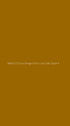 Tampilan Antarmuka Aplikasi Naga 33 Situs Dengan Fitur Live Chat Cepat - 4
