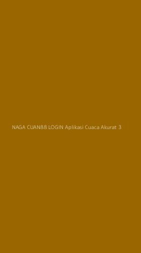 Tampilan Antarmuka Aplikasi Naga Cuan88 Login Aplikasi Cuaca Akurat - 3