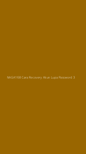 Tampilan Antarmuka Aplikasi Naga168 Cara Recovery Akun Lupa Password - 3