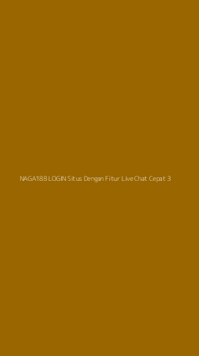 Tampilan Antarmuka Aplikasi Naga188 Login Situs Dengan Fitur Live Chat Cepat - 3