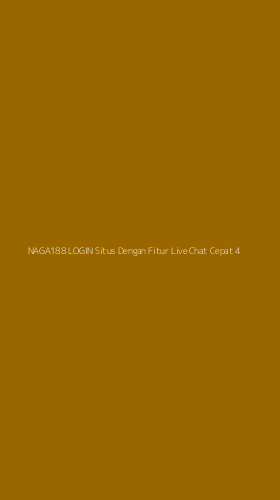 Tampilan Antarmuka Aplikasi Naga188 Login Situs Dengan Fitur Live Chat Cepat - 4