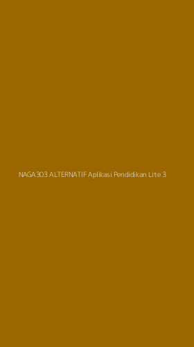 Tampilan Antarmuka Aplikasi Naga303 Alternatif Aplikasi Pendidikan Lite - 3