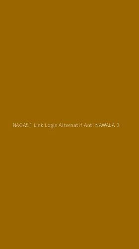 Tampilan Antarmuka Aplikasi Naga51 Link Login Alternatif Anti Nawala - 3