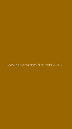 Tampilan Antarmuka Aplikasi Naga77 Situs Gaming Online Resmi 2026 - 2