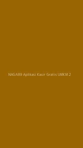Tampilan Antarmuka Aplikasi Naga89 Aplikasi Kasir Gratis Umkm - 2