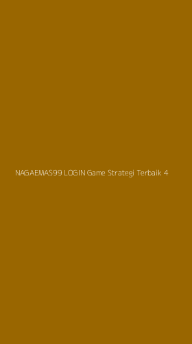 Tampilan Antarmuka Aplikasi Nagaemas99 Login Game Strategi Terbaik - 4
