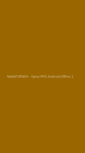 Tampilan Antarmuka Aplikasi NAGAFORWIN - Game RPG Android Offline - 2