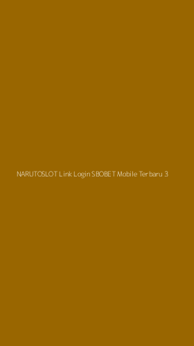 Tampilan Antarmuka Aplikasi Narutoslot Link Login Sbobet Mobile Terbaru - 3