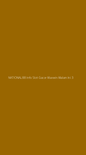 Tampilan Antarmuka Aplikasi National88 Info Slot Gacor Maxwin Malam Ini - 3