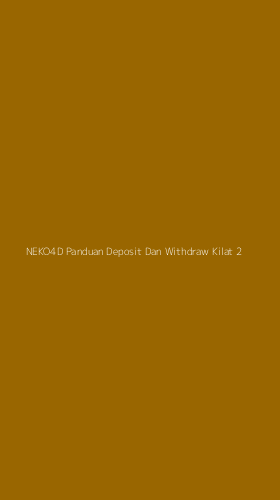 Tampilan Antarmuka Aplikasi Neko4d Panduan Deposit Dan Withdraw Kilat - 2
