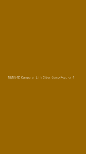 Tampilan Antarmuka Aplikasi Neng4d Kumpulan Link Situs Game Populer - 4