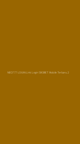 Tampilan Antarmuka Aplikasi Neo777 Login Link Login Sbobet Mobile Terbaru - 2