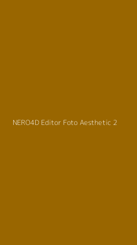 Tampilan Antarmuka Aplikasi Nero4d Editor Foto Aesthetic - 2