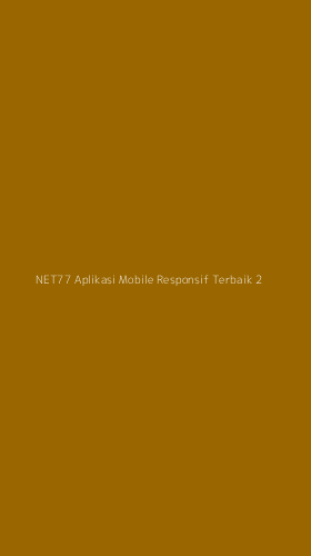 Tampilan Antarmuka Aplikasi Net77 Aplikasi Mobile Responsif Terbaik - 2