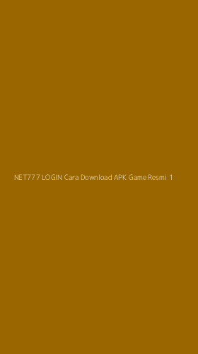 Tampilan Antarmuka Aplikasi Net777 Login Cara Download Apk Game Resmi - 1