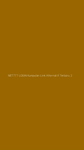 Tampilan Antarmuka Aplikasi Net777 Login Kumpulan Link Alternatif Terbaru - 2