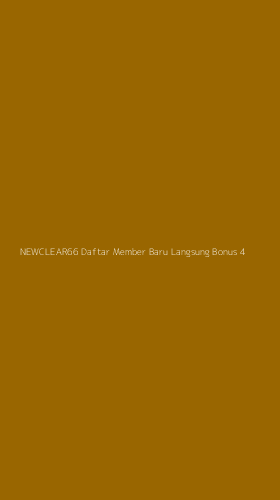 Tampilan Antarmuka Aplikasi Newclear66 Daftar Member Baru Langsung Bonus - 4