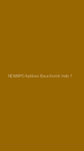 Tampilan Antarmuka Aplikasi Newmpo Aplikasi Baca Komik Indo - 1